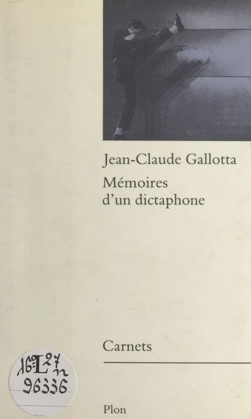 Mémoires d'un dictaphone - Jean-Claude Gallotta - (Plon) réédition numérique FeniXX