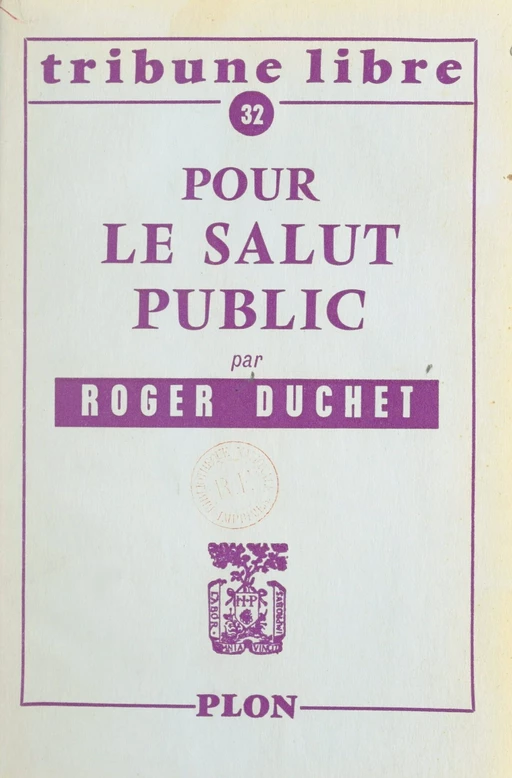 Pour le salut public - Roger Duchet - (Plon) réédition numérique FeniXX