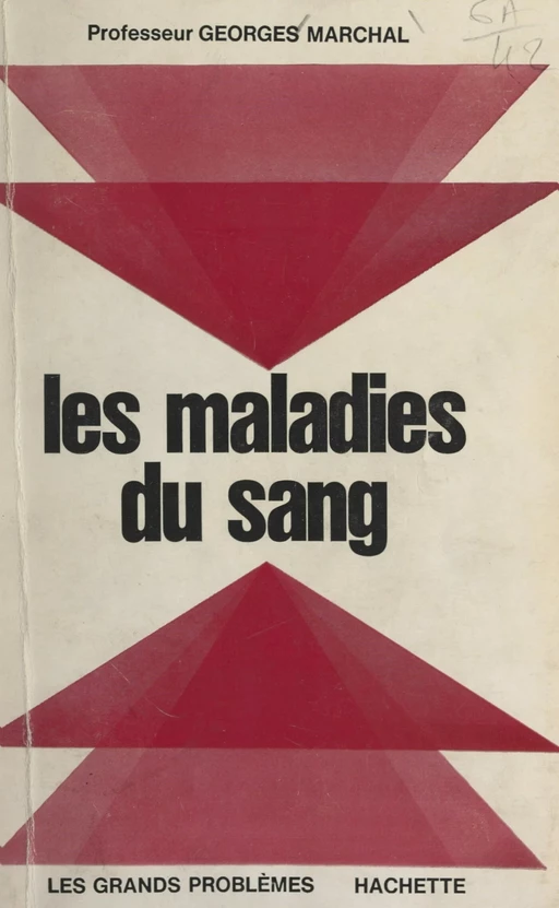 Les maladies du sang - Georges Marchal - (Hachette) réédition numérique FeniXX