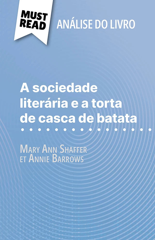 A sociedade literária e a torta de casca de batata - Célia Ramain - MustRead.com (PT)