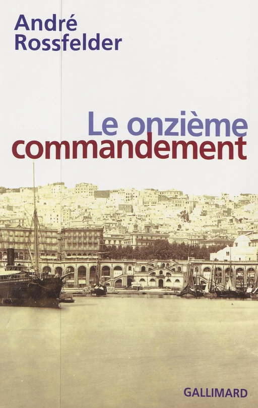 Le onzième commandement - André Rossfelder - (Gallimard) réédition numérique FeniXX