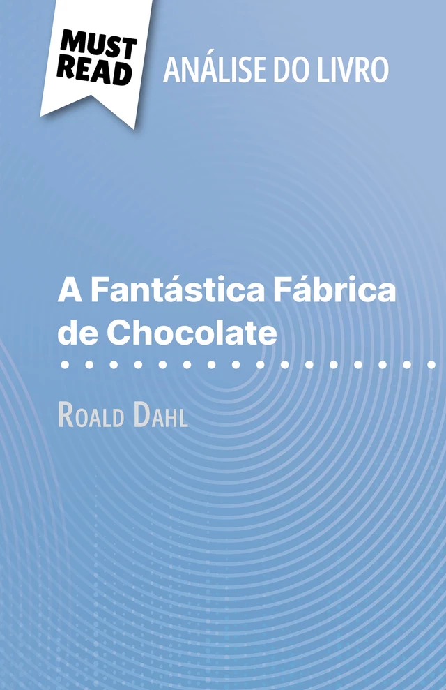 A Fantástica Fábrica de Chocolate - Johanna Biehler - MustRead.com (PT)