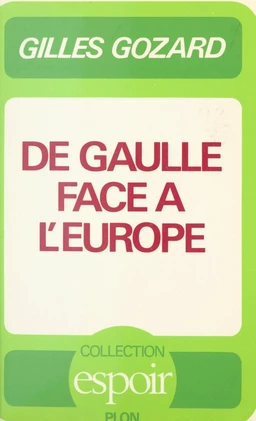 De Gaulle face à l'Europe