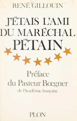 J'étais l'ami du maréchal Pétain