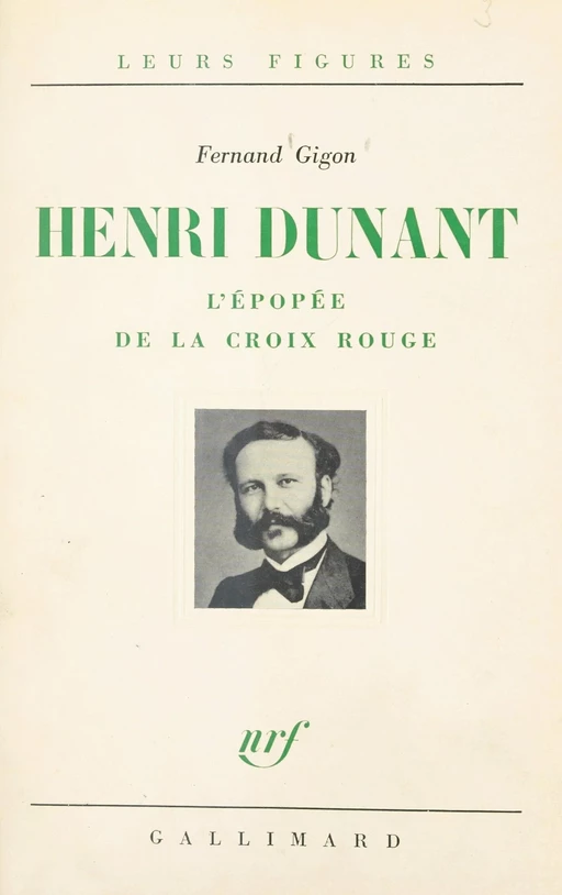 Henri Dunant - Fernand Gigon - (Gallimard) réédition numérique FeniXX