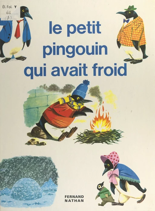 Le petit pingouin qui avait froid - Noëlle Brun - (Nathan) réédition numérique FeniXX