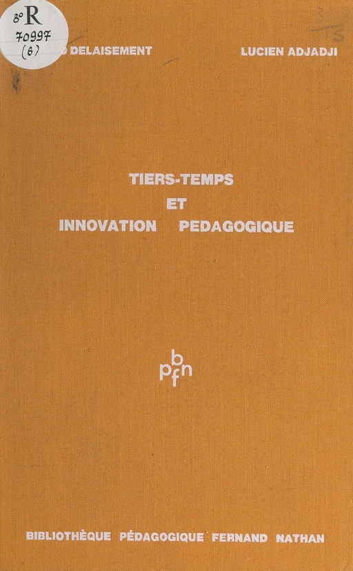 Tiers-temps et innovation pédagogique - Lucien Adjadji, Gérard Delaisement - (Nathan) réédition numérique FeniXX