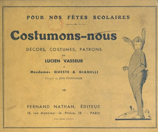 Pour nos fêtes scolaires, costumons-nous -  Gianelli,  Queste, Lucien Vasseur - (Nathan) réédition numérique FeniXX