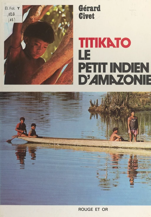 Titikato, le petit Indien d'Amazonie - Gérard Civet - (Nathan) réédition numérique FeniXX