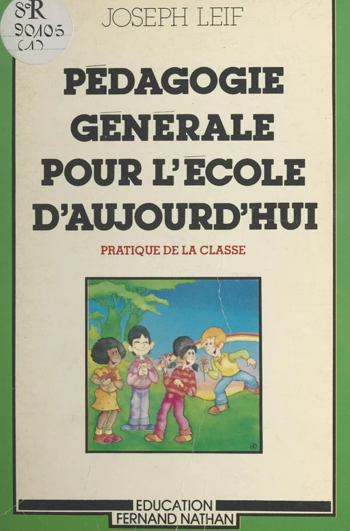 Pédagogie générale pour l'École d'aujourd'hui - Joseph Leif - (Nathan) réédition numérique FeniXX