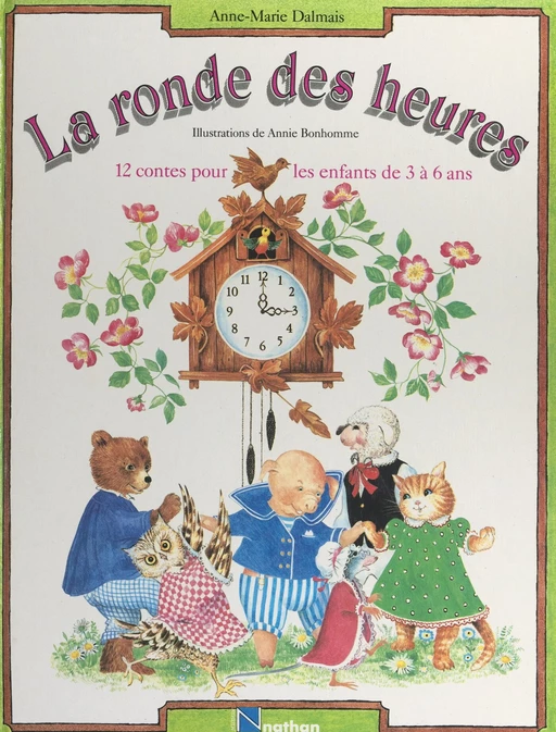 La ronde des heures - Anne-Marie Dalmais - (Nathan) réédition numérique FeniXX