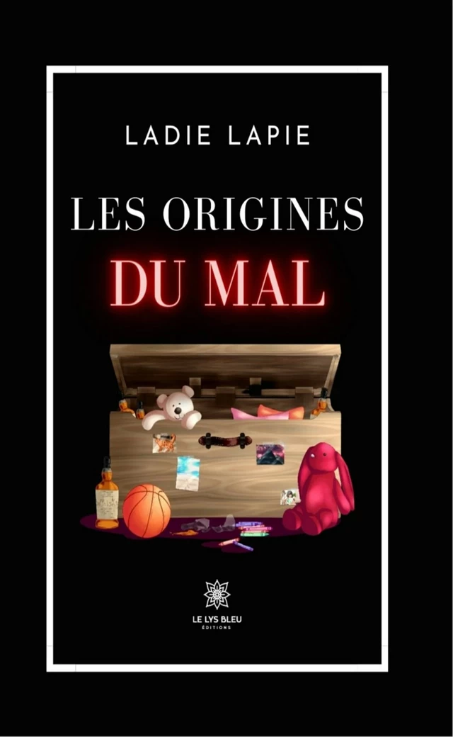 Les origines du mal - Ladie Lapie - Le Lys Bleu Éditions