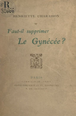 Faut-il supprimer le gynécée ?