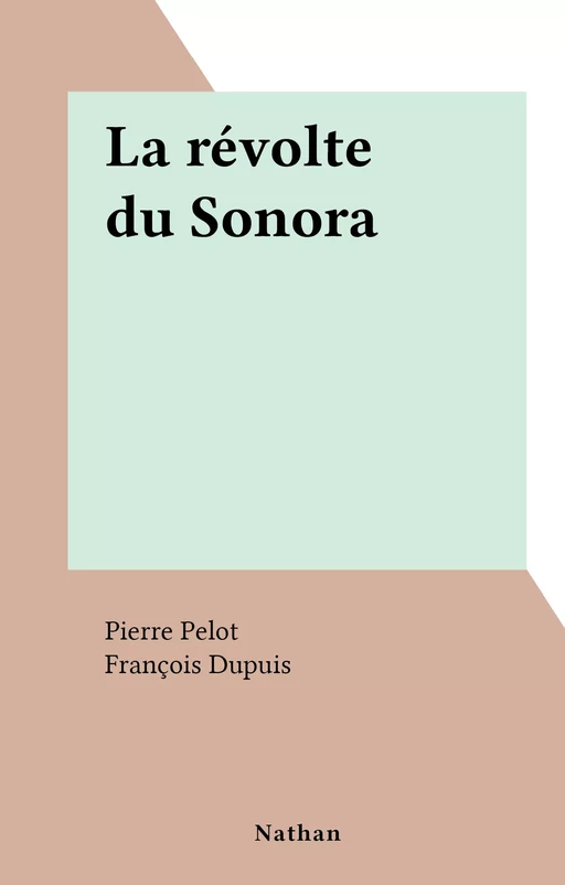 La révolte du Sonora - Pierre Pelot - (Nathan) réédition numérique FeniXX