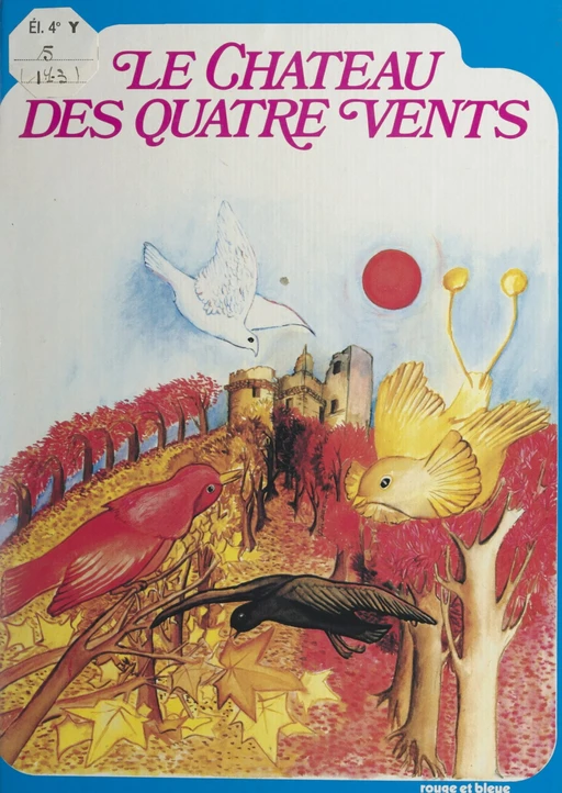 Le château des quatre vents - Georgette Suret-Canale - (Nathan) réédition numérique FeniXX