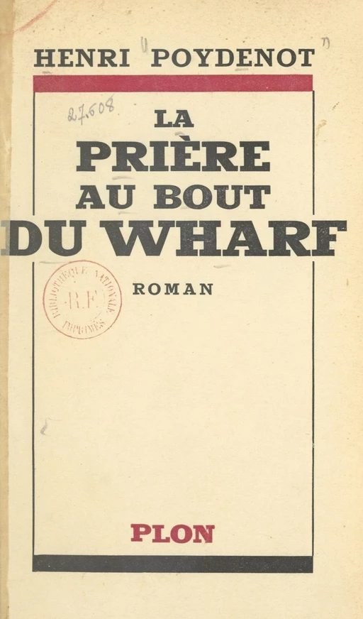 La prière au bout du wharf - Henri Poydenot - (Plon) réédition numérique FeniXX