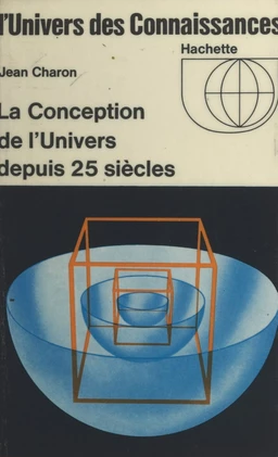 La conception de l'univers depuis 25 siècles