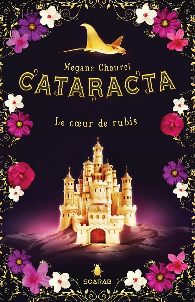 Cataracta, tome 3 - Le coeur de rubis - Megane Chauret - Éditions Scarab