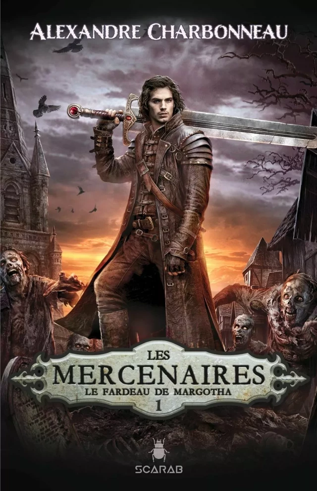 Les mercenaires - Le fardeau de Margotha - Alexandre Charbonneau - Éditions Scarab