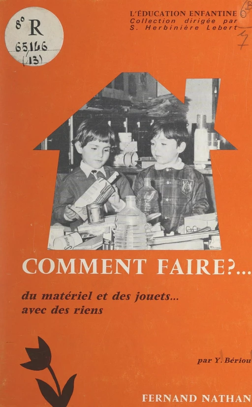 Comment faire ? du matériel et des jouets... avec des riens - Yvonne Bériou - (Nathan) réédition numérique FeniXX