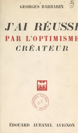 J'ai réussi par l'optimisme créateur