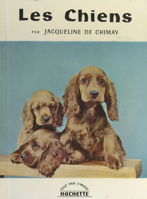 Les chiens - Jacqueline de Chimay - (Hachette) réédition numérique FeniXX