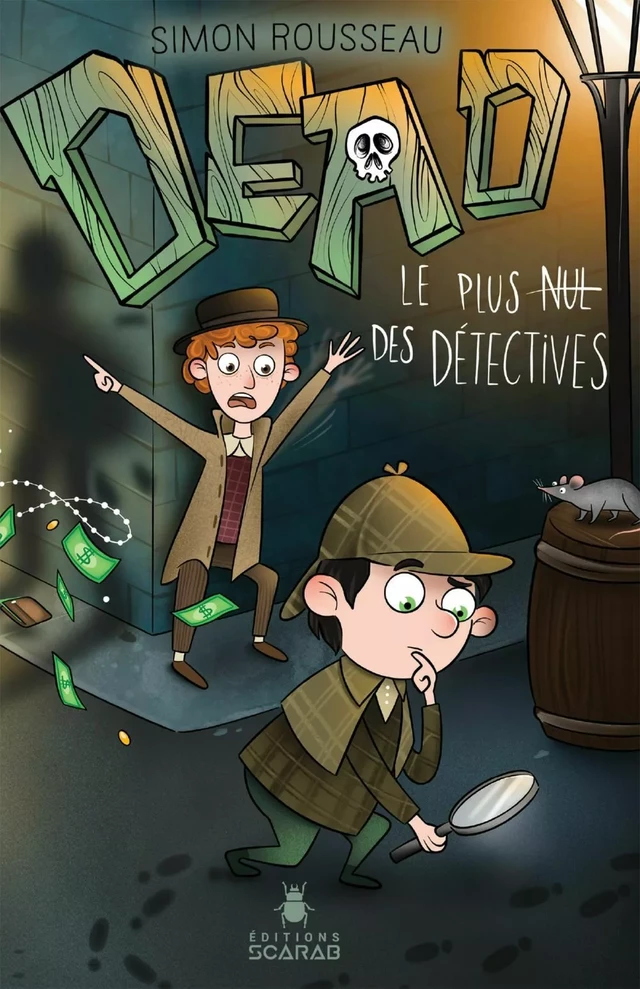 DEAD - Le plus nul des détectives - Simon Rousseau - Éditions Scarab