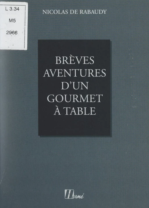 Brèves aventures d'un gourmet à table - Nicolas de Rabaudy - (Hermé) réédition numérique FeniXX