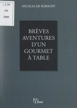 Brèves aventures d'un gourmet à table