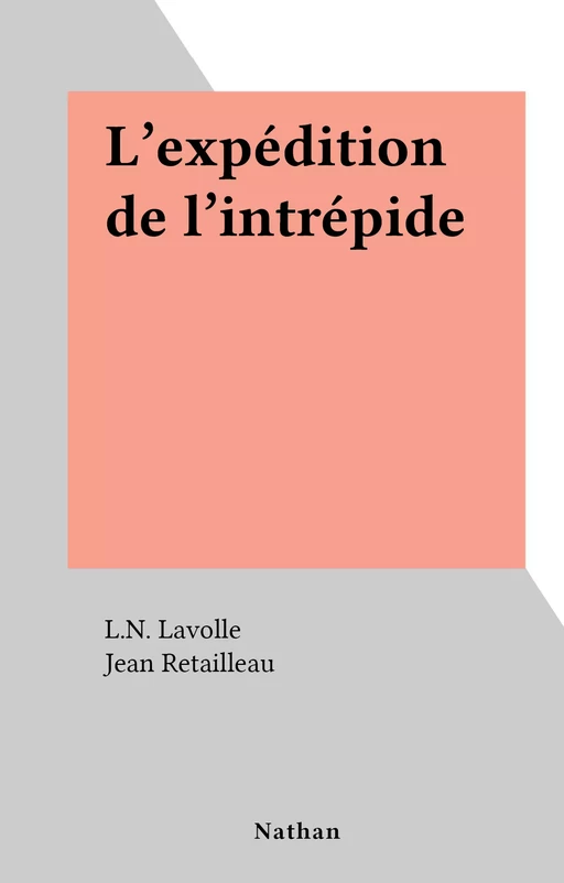 L'expédition de l'intrépide - Louise-Noëlle Lavolle - (Nathan) réédition numérique FeniXX