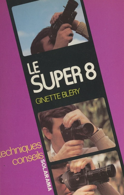 Le super 8 - Ginette Bléry - (Solar) réédition numérique FeniXX