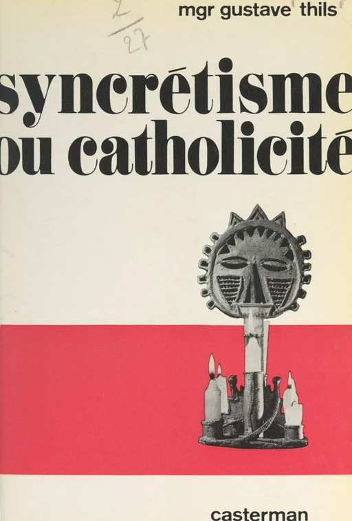 Syncrétisme ou catholicité ? - Gustave Thils - (Casterman) réédition numérique FeniXX