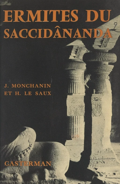 Ermites du Saccidânanda - Henri Le Saux, Jules Monchanin - (Casterman) réédition numérique FeniXX