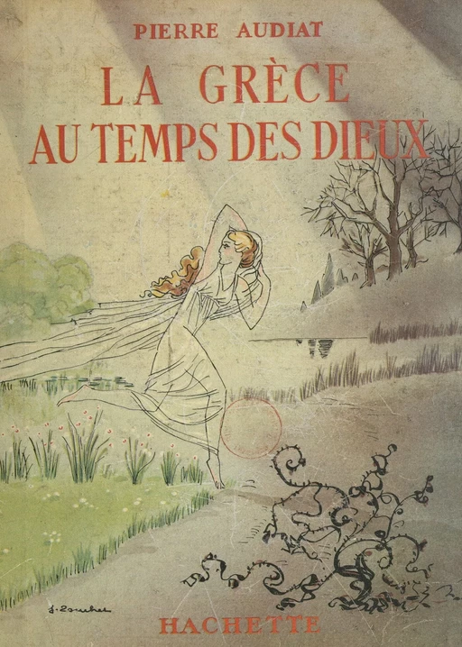 La Grèce au temps des dieux - Pierre Audiat - (Hachette) réédition numérique FeniXX