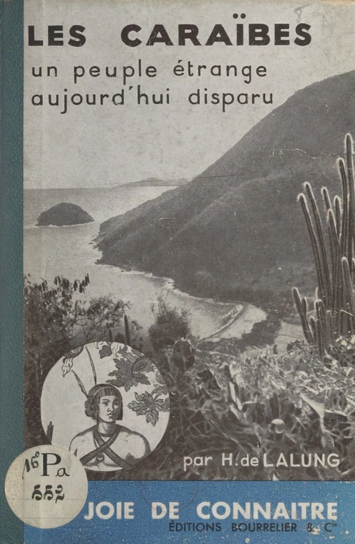 Les Caraïbes, un peuple étrange aujourd'hui disparu - Henry de Lalung - (Hachette Éducation) réédition numérique FeniXX