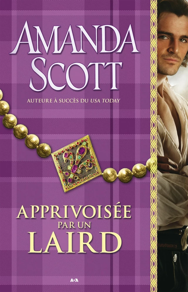 Apprivoisée par un laird - Amanda Scott - Éditions AdA