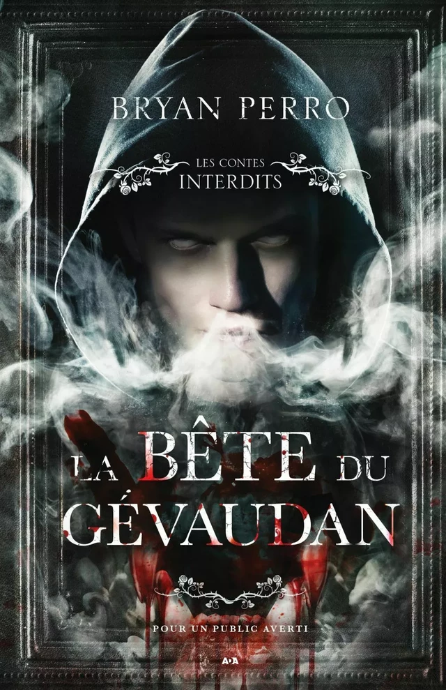 Les Contes Interdits - La bête du Gévaudan - Bryan Perro - Éditions AdA