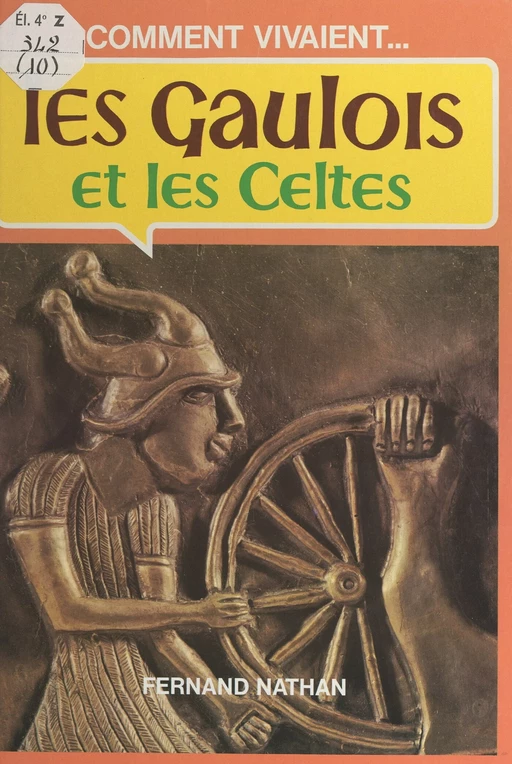 Les Gaulois et les Celtes - Catherine Dennefeld, Robin Place - (Nathan) réédition numérique FeniXX