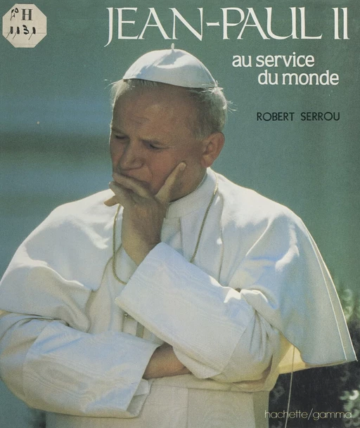 Jean-Paul II au service du monde - Robert Serrou - (Hachette) réédition numérique FeniXX