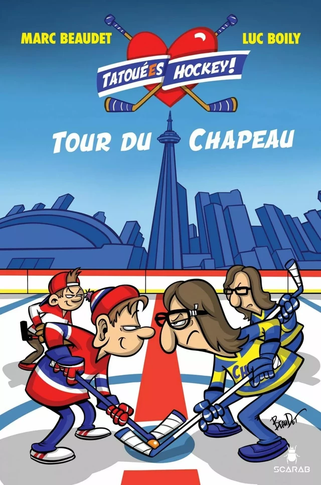 Tatoué(e)s hockey! - 1 - Tour du chapeau - Marc Beaudet, Luc Boily - Éditions Scarab