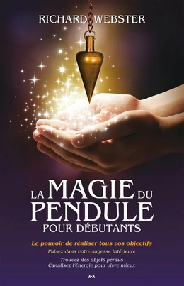 La magie du pendule pour débutants