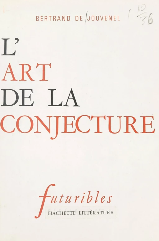 L'art de la conjecture - Bertrand de Jouvenel - (Hachette) réédition numérique FeniXX