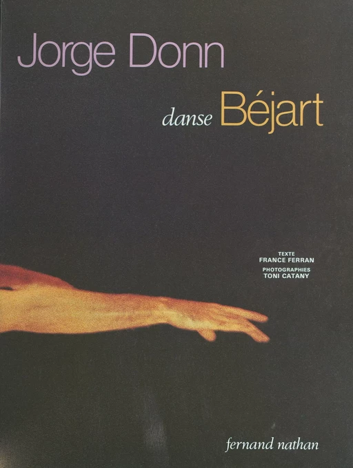 Jorge Donn danse Béjart - France Ferran - (Nathan) réédition numérique FeniXX