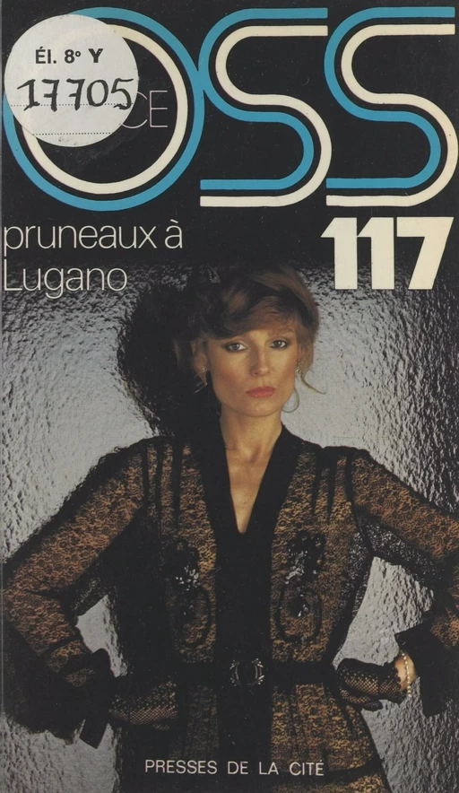 Pruneaux à Lugano pour OSS 117 - Josette Bruce - (Presses de la Cité) réédition numérique FeniXX