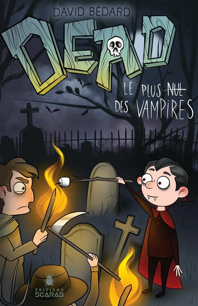 DEAD - Le plus nul des vampires - David Bédard - Éditions Scarab