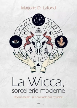 La Wicca, sorcellerie moderne