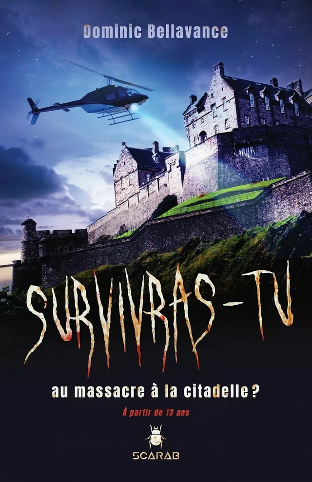 Survivras-tu au massacre à la citadelle? - Dominic Bellavance - Éditions Scarab