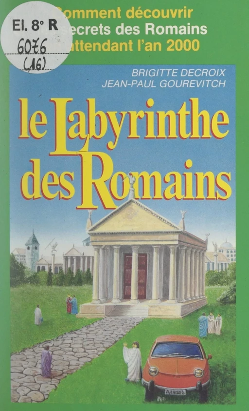 Le labyrinthe des Romains - Brigitte Decroix, Jean-Paul Gourévitch - (Retz) réédition numérique FeniXX