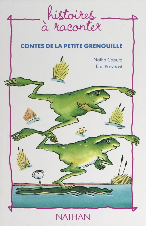 Contes de la petite grenouille - Natha Caputo, Eric Provoost - (Nathan) réédition numérique FeniXX