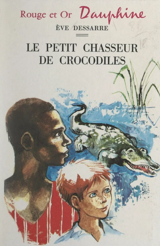 Le petit chasseur de crocodiles - Ève Dessarre - (Nathan) réédition numérique FeniXX